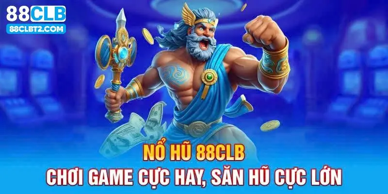 Điểm danh những tựa game nổ hũ thắng lớn trong 88CLB