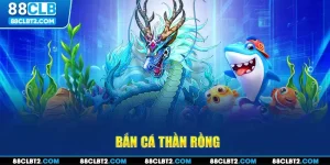 Bắn cá thần rồng