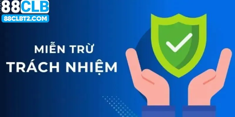 Miễn trừ trách nhiệm 88CLB - công bằng cho tất cả các hội viên